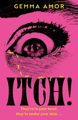 Itch!: The Darkly Feminist Horror Novel Crawling Under Your Skin -- Gemma Amor, Hardcover
