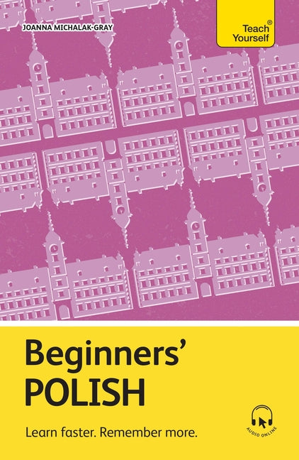 Beginners' Polish: Learn Faster. Remember More. by Michalak-Gray, Joanna