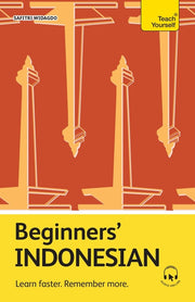 Beginners' Indonesian: Learn Faster. Remember More. by Widagdo, Safitri