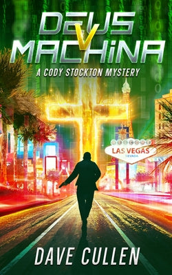 Deus v Machina: A Cody Stockton Mystery -- Dave Cullen, Paperback