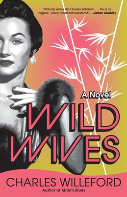 Wild Wives by Willeford, Charles