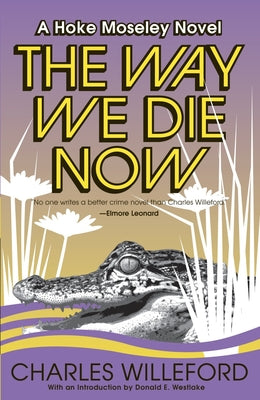 The Way We Die Now -- Charles Willeford, Paperback