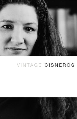Vintage Cisneros -- Sandra Cisneros, Paperback