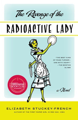 The Revenge of the Radioactive Lady by Stuckey-French, Elizabeth