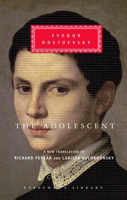 The Adolescent -- Fyodor Dostoyevsky, Hardcover