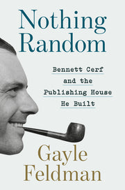 Nothing Random: Bennett Cerf and the Publishing House He Built by Feldman, Gayle