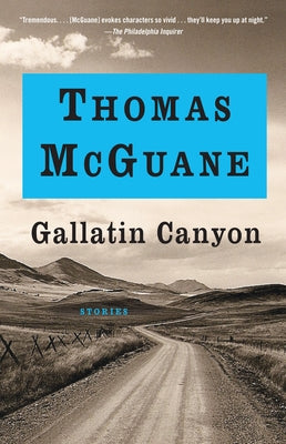 Gallatin Canyon: Stories by McGuane, Thomas
