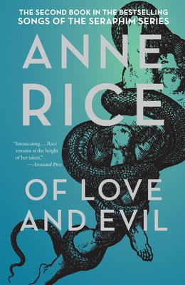 Of Love and Evil: The Songs of the Seraphim, Book Two by Rice, Anne