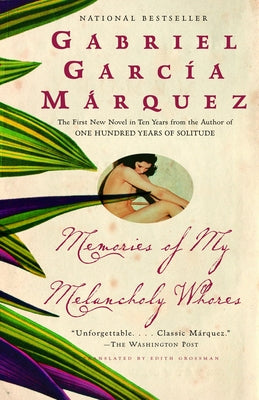 Memories of My Melancholy Whores -- Gabriel García Márquez, Paperback