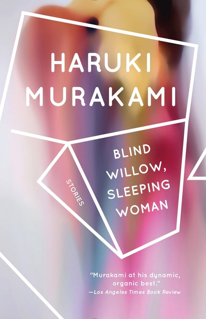 Blind Willow, Sleeping Woman: Stories -- Haruki Murakami, Paperback
