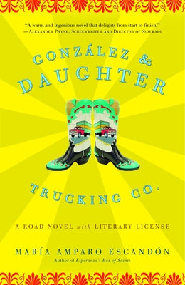 Gonzalez and Daughter Trucking Co.: A Road Novel with Literary License by Escand?n, Mar?a Amparo