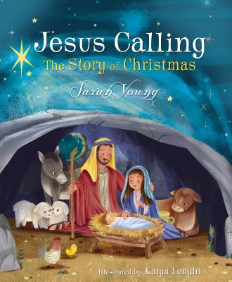 Jesus Calling: The Story of Christmas (Board Book): God's Plan for the Nativity from Creation to Christ -- Sarah Young, Board Book