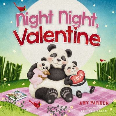Night Night, Valentine: A Valentine's Day Bedtime Book for Kids -- Amy Parker, Board Book