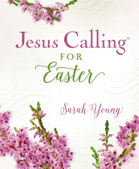 Jesus Calling for Easter, Padded Hardcover, with Full Scriptures: 50 Easter Devotions with Written-Out Scriptures (a 50-Day Devotional) - The Perfect -- Sarah Young, Hardcover