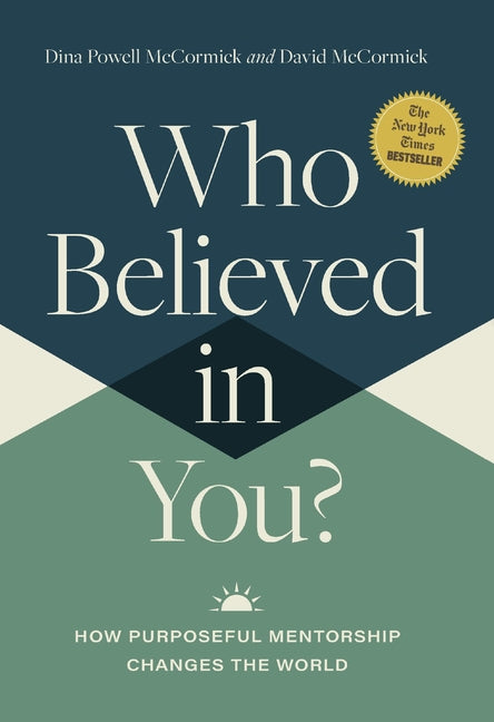 Who Believed in You: How Purposeful Mentorship Changes the World by McCormick, David