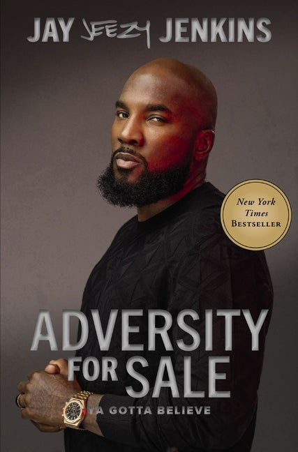 Adversity for Sale: Ya Gotta Believe -- Jeezy, Hardcover