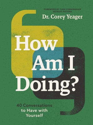 How Am I Doing?: 40 Conversations to Have with Yourself (a Guide to Self-Care, Healing, Purpose, and Intention) -- Corey Yeager, Hardcover