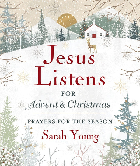 Jesus Listens--For Advent and Christmas, Padded Hardcover, with Full Scriptures: Prayers for the Season (a 40-Day Devotional) - The Perfect Christian -- Sarah Young, Hardcover