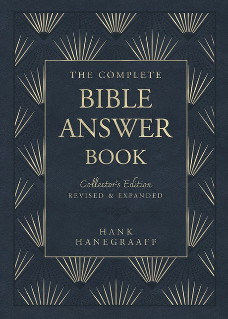 The Complete Bible Answer Book: Collector's Edition: Revised and Expanded -- Hank Hanegraaff, Hardcover