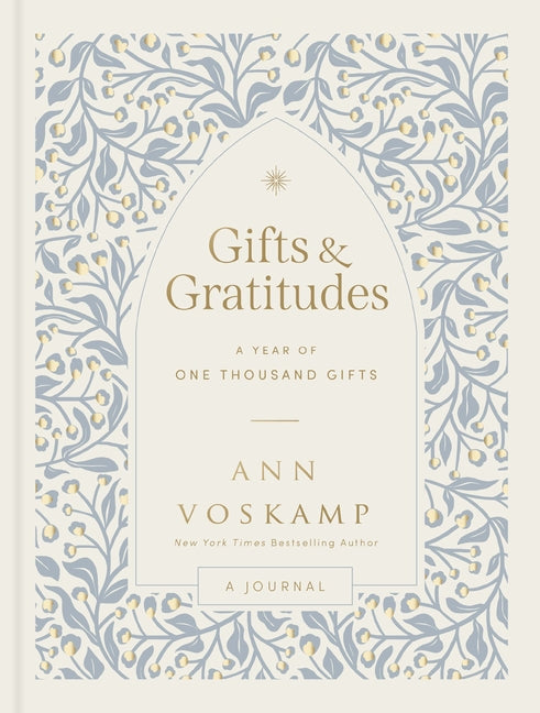 Gifts and Gratitudes: A Year of One Thousand Gifts (a Guided Devotional Journal) -- Ann Voskamp, Hardcover