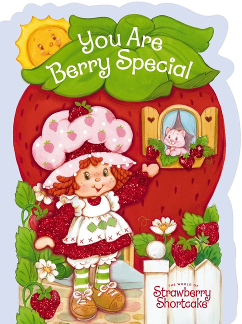 You Are Berry Special -- Strawberry Shortcake, Board Book