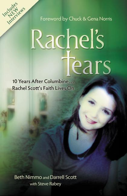 Rachel's Tears: 10th Anniversary Edition: The Spiritual Journey of Columbine Martyr Rachel Scott -- Beth Nimmo, Paperback