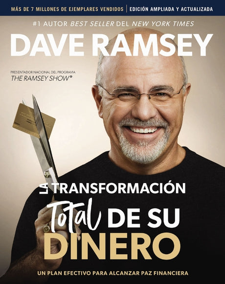 La Transformación Total de Su Dinero Actualizada Y Ampliada: Un Plan Efectivo Para Alcanzar Paz Financiera -- Dave Ramsey, Paperback