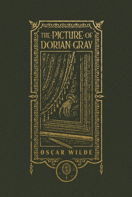 The Picture of Dorian Gray (the Gothic Chronicles Collection): Deluxe Edition -- Oscar Wilde, Hardcover