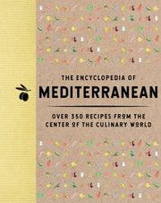 The Encyclopedia of Mediterranean: Over 350 Recipes from the Center of the Culinary World by The Coastal Kitchen