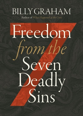 Freedom from the Seven Deadly Sins -- Billy Graham, Paperback