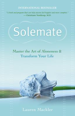 Solemate: Master the Art of Aloneness & Transform Your Life by Mackler, Lauren