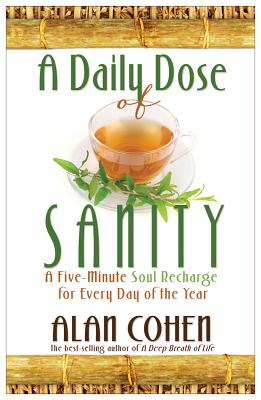 A Daily Dose of Sanity -- Alan Cohen, Paperback