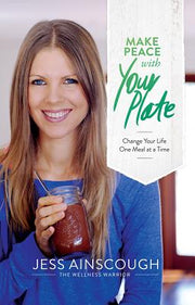 Make Peace with Your Plate by Ainscough, Jess