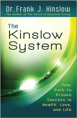 The Kinslow System: Your Path to Proven Success in Health, Love, and Life by Kinslow, Frank J.