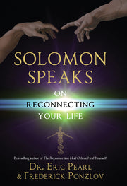 Solomon Speaks on Reconnecting Your Life by Pearl, Eric