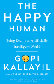 Happy Human: Being Real in an Artificially Intelligent World by Kallayil, Gopi
