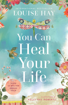 You Can Heal Your Life: 40th Anniversary Edition -- Louise Hay, Paperback