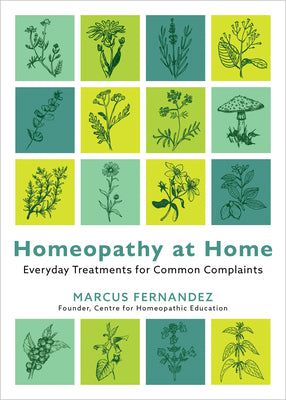 Homeopathy at Home: Everyday Treatments for Common Complaints by Fernandez, Marcus