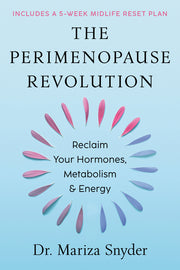 The Perimenopause Revolution: Reclaim Your Hormones, Metabolism & Energy by Snyder, Mariza