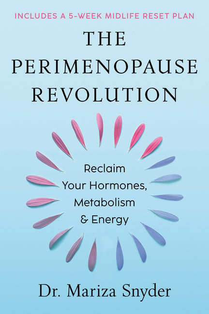 The Perimenopause Revolution: Reclaim Your Hormones, Metabolism & Energy by Snyder, Mariza
