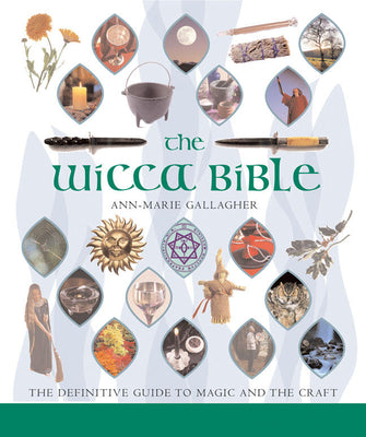 The Wicca Bible: The Definitive Guide to Magic and the Craftvolume 2 by Gallagher, Ann-Marie