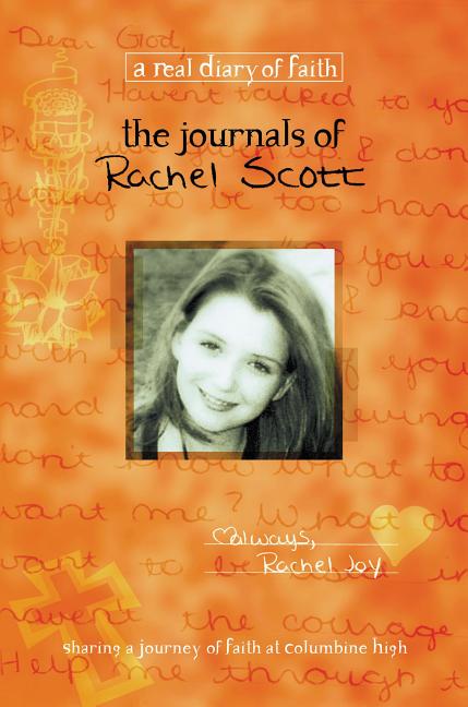 The Journals of Rachel Scott: A Journey of Faith at Columbine High -- Beth Nimmo, Paperback