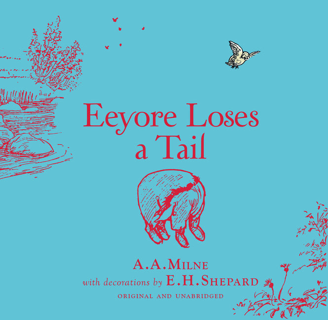 Winnie-The-Pooh: Eeyore Loses a Tail -- A. A. Milne, Hardcover