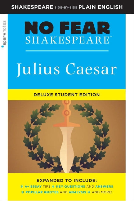 Julius Caesar: No Fear Shakespeare Deluxe Student Editions - Shakespeare Side-By-Side Plain English -- William Shakespeare, Paperback
