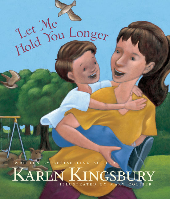 Let Me Hold You Longer -- Karen Kingsbury, Hardcover