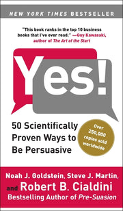 Yes!: 50 Scientifically Proven Ways to Be Persuasive by Goldstein, Noah J.