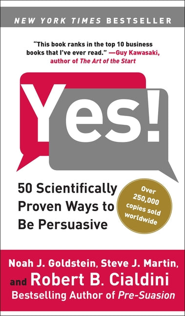 Yes!: 50 Scientifically Proven Ways to Be Persuasive by Goldstein, Noah J.