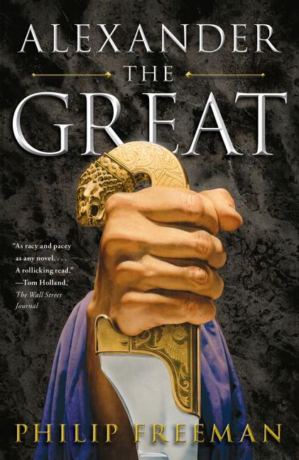 Alexander the Great by Freeman, Philip
