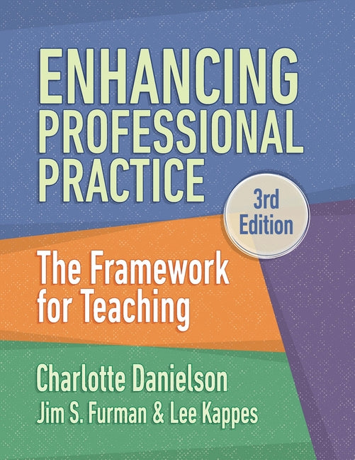Enhancing Professional Practice: The Framework for Teaching -- Charlotte Danielson, Paperback