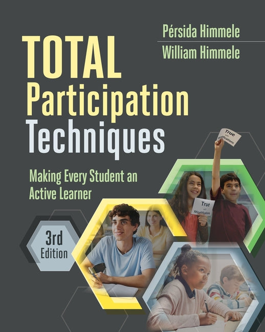 Total Participation Techniques: Making Every Student an Active Learner -- Pérsida Himmele, Paperback